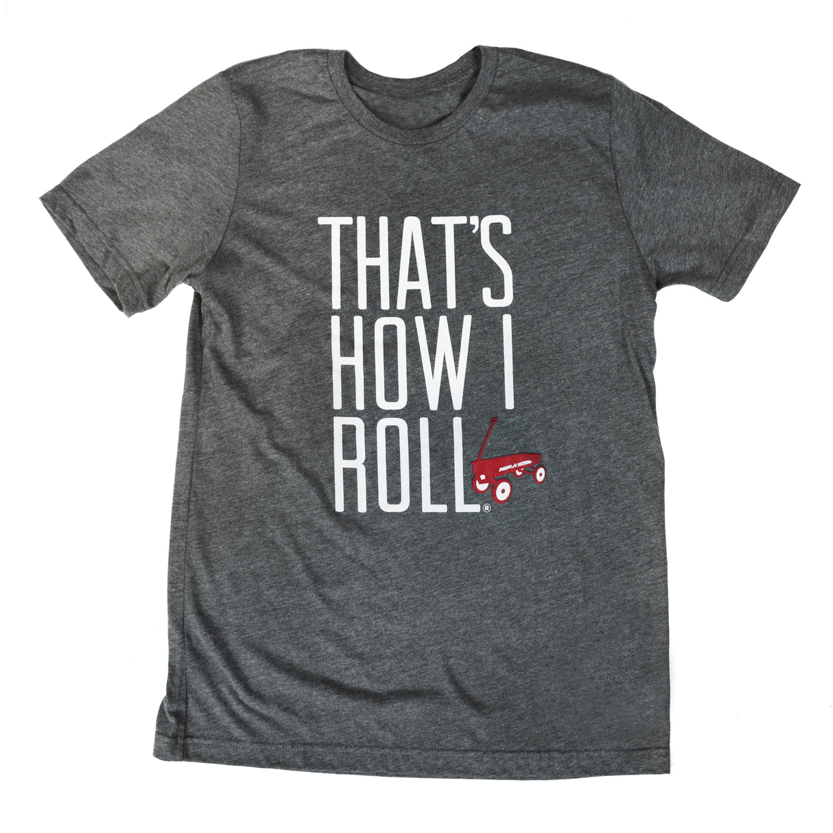 That's How I Roll® Adult Unisex T-Shirt